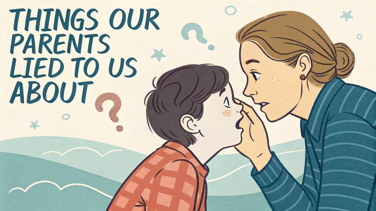 Parental Myths Debunked: 10 Things Parents Lied About