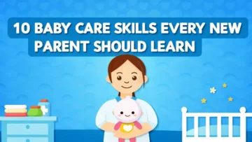 10 Essential Baby Care Skills for New Parents