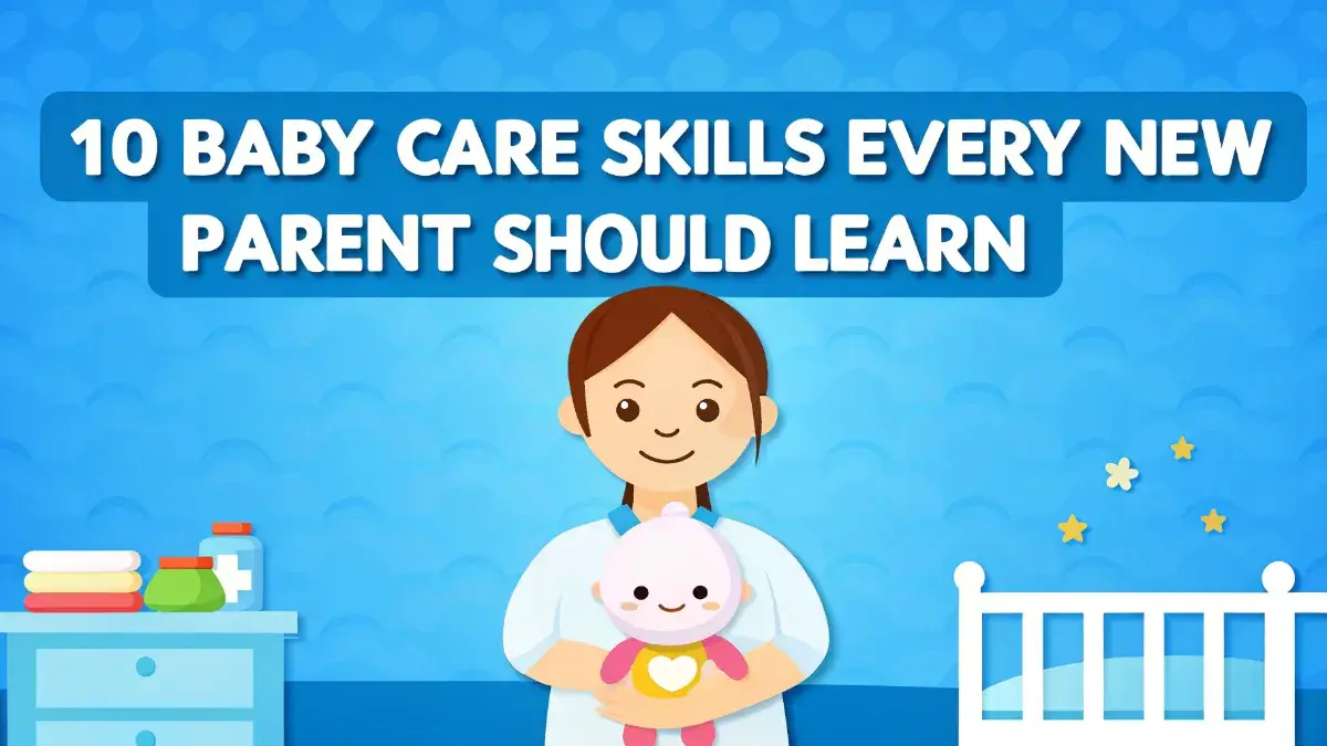 10 Essential Baby Care Skills for New Parents