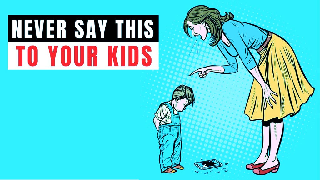 10 Toxic Things Parents Say To Their Kids